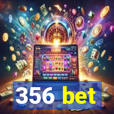 356 bet